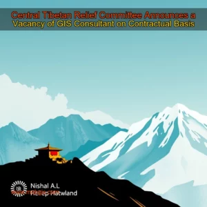 Read more about the article Central Tibetan Relief Committee Announces a Vacancy of GIS Consultant on Contractual Basis
