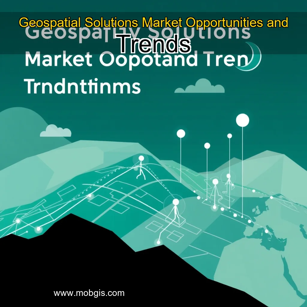 You are currently viewing Geospatial Solutions Market Opportunities and Trends
