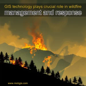 Read more about the article GIS technology plays crucial role in wildfire management and response