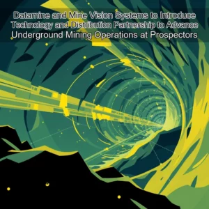 Read more about the article Datamine and Mine Vision Systems to Introduce Technology and Distribution Partnership to Advance Underground Mining Operations at Prospectors  Developers Association of Canada  PDAC  Conference