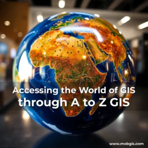 Read more about the article Accessing the World of GIS through A to Z GIS