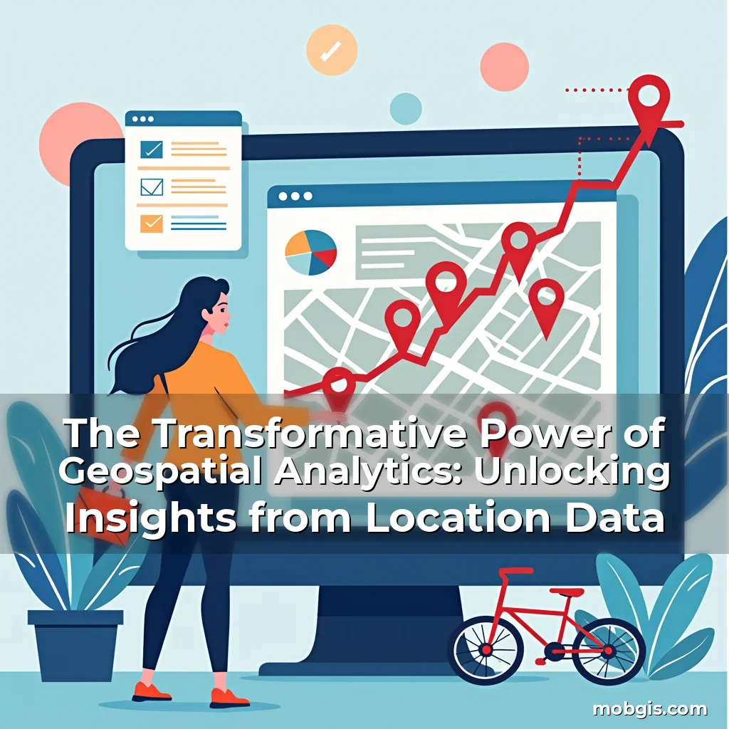 Read more about the article The Transformative Power of Geospatial Analytics: Unlocking Insights from Location Data